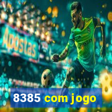 8385 com jogo